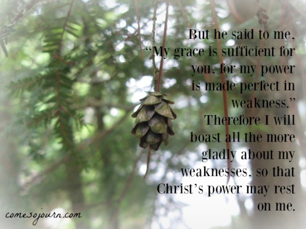 grace is sufficient, made perfect in weakness